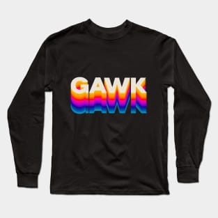 4 Letter Words - Gawk Long Sleeve T-Shirt